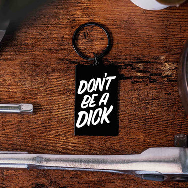 Don’t Be A Dick. Keyring. Black